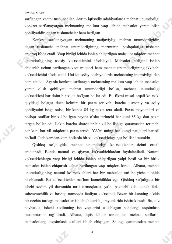 vaqt birligi ichida ishlab chiqarilgan yalpi hosil va bir birlik mahsulot ishlab chiqarish uchun sarflangan vaqt miqdori kiradi. albatta, mehnat unumdorligining natural ko`rsatkichlari har bir mahsulot turi bo`yicha alohida hisoblanadi. bu ko`rsatkichlar ma`lum kamchilikka ega. qishloq xo`jaligida bir ishchi xodim yil davomida turli tarmoqlarda, ya`ni paxtachilikda, donchilikda, sabzovotchilik va boshqa tarmoqda faoliyat ko`rsatadi. bazan bir kunning o`zida bir nechta turdagi mahsulotlar ishlab chiqarish jarayonlarida ishtirok etadi. bu, o`z navbatida, ishchi xodimning ish vaqtlarini u ishlagan sohalarga taqsimlash muammosini tug`diradi. albatta, iqtisodchilar tomonidan mehnat sarflarini mahsulotlarga taqsimlash usullari ishlab chiqilgan. shunga qaramasdan mehnat unumdorligining natural ko`rsatkichlari haqiqiy holatni juda aniq belgilay olmaydi. shu sababli mehnat unumdorligining qiymat ko`rsatkichlaridan kengroq foydalaniladi. bir ishchi xodim hisobiga bir yilda ishlab chiqarilgan yalpi mahsulot miqdori. bu ko`rsatkich mehnat unumdorligining eng asosiy ko`rsatkichlaridan biridir. bu, yil davomida ishlab chiqarilgan mahsulot miqdorini ishchi xodimlarning o`rtacha yillik soniga bo`lish yo`li bilan aniqlanadi. bu ko`rsatkich sarflangan mehnatga nisbatan ham …
