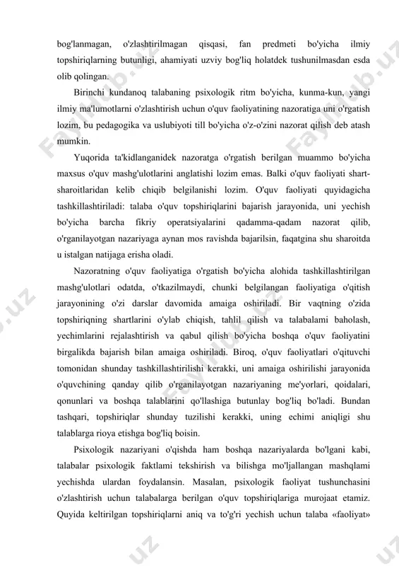 ay o'zlashtirilsin. demak, bir necha kun tayyorlanib va darhol, bir urinishda o'qilgan dasturlar bo'yicha javob bermaslik uchun, imtihon sessiyasi kelishini kutib o'tirmasdan, hech narsani orqaga surmaslik, o'zlashtirilmagan ma'ruza matnlari va o'qilmagan ilmiy matnlar va o'quv adabiyotlarni to'plamaslik kerak. afsuski, ko'p birinchi kurs talabalari bunday yo'l tutishmaydi. talabalarning bunday ish uslubi oldindan ma'lum: bilimlari sayoz, parchalangan, hayot va amaliyot bilan kam bog'langan, isbotlanmagan, uzuq-yuluq, shuning uchun ko'pi unutilgan esdagilari ham bir-biri bilan, mantiqiy bog'lanmagan, o'zlashtirilmagan qisqasi, fan predmeti bo'yicha ilmiy topshiriqlarning butunligi, ahamiyati uzviy bog'liq holatdek tushunilmasdan esda olib qolingan. birinchi kundanoq talabaning psixologik ritm bo'yicha, kunma-kun, yangi ilmiy ma'lumotlarni o'zlashtirish uchun o'quv faoliyatining nazoratiga uni o'rgatish lozim, bu pedagogika va uslubiyoti till bo'yicha o'z-o'zini nazorat qilish deb atash mumkin. yuqorida ta'kidlanganidek nazoratga o'rgatish berilgan muammo bo'yicha maxsus o'quv mashg'ulotlarini anglatishi lozim emas. balki o'quv faoliyati shart-sharoitlaridan kelib chiqib belgilanishi lozim. o'quv faoliyati quyidagicha tashkillashtiriladi: talaba o'quv topshiriqlarini bajarish jarayonida, uni …