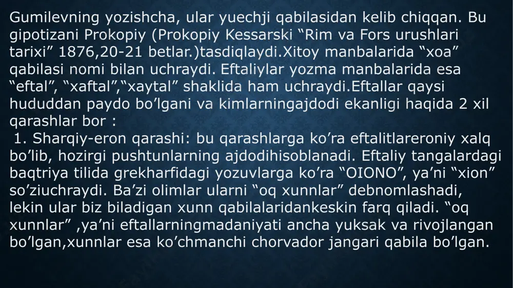 i yordamida eftallarga zarba berdi. “shohnoma” da yozilishicha jang buxoro yaqinida bo’lib o’tgan. gatifar boshchiligidagi eftal qo’shini yanchib tashlandi. 565-yilda turklar nasaf yaqinida eftallarni yengishdi. bu yil eftallar davlatining qulash yili hissoblanadi. keyinchalik eftal nomi uchramay qoladi. 569-yilda turklar va forslar o’rtasida eftallar yerini bo’lib olish bo’lib o’tdi va ular o’rtasida nizo kelib chiqdi va u urushga aylanib ketdi. eftallarning ijtimoiy-iqtisodiy hayoti haqida ma’lumotlar nisbatan kam. xitoy manbalari ularni chorvadorlar deb e’tirof etishgan. ular o’t-o’lanlar yaxshi o’sadigan hududlarda yashashgan. ularda hali hamon ibtidoiy jamoa tuzumi hukum surardi. eftal qabilalarining katta qismida {poliandriya}- ko’p erlik tarqalgandi. xitoy manbalarining axborot berishicha bir-necha aka-ukalarning bitta xotini bo’lgan. xotinning nechta eri borligini u kiygan bosh kiyimini burchaklari sonidan bilib olsa buladi. lekin keyinroq “poliandriya” o’rnini “poligamiya” (ko’p xotinlik) egallagan. xitoy manbalariga ko’ra boyning xotinlari bir-biridan 200-300 metr uzoqda yashagan va boy har bir xotinikida 1 oydan yashab yurgan. tabaqaviy bo’linish ham aniq ifoda etilgan. …