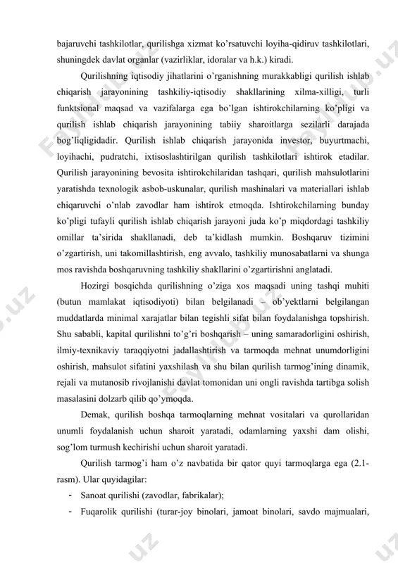 hatlarini o’rganishning murakkabligi qurilish ishlab chiqarish jarayonining tashkiliy-iqtisodiy shakllarining xilma-xilligi, turli funktsional maqsad va vazifalarga ega bo’lgan ishtirokchilarning ko’pligi va qurilish ishlab chiqarish jarayonining tabiiy sharoitlarga sezilarli darajada bog’liqligidadir. qurilish ishlab chiqarish jarayonida investor, buyurtmachi, loyihachi, pudratchi, ixtisoslashtirilgan qurilish tashkilotlari ishtirok etadilar. qurilish jarayonining bevosita ishtirokchilaridan tashqari, qurilish mahsulotlarini yaratishda texnologik asbob-uskunalar, qurilish mashinalari va materiallari ishlab chiqaruvchi o’nlab zavodlar ham ishtirok etmoqda. ishtirokchilarning bunday ko’pligi tufayli qurilish ishlab chiqarish jarayoni juda ko’p miqdordagi tashkiliy omillar ta’sirida shakllanadi, deb ta’kidlash mumkin. boshqaruv tizimini o’zgartirish, uni takomillashtirish, eng avvalo, tashkiliy munosabatlarni va shunga mos ravishda boshqaruvning tashkiliy shakllarini o’zgartirishni anglatadi. hozirgi bosqichda qurilishning o’ziga xos maqsadi uning tashqi muhiti (butun mamlakat iqtisodiyoti) bilan belgilanadi – ob’yektlarni belgilangan muddatlarda minimal xarajatlar bilan tegishli sifat bilan foydalanishga topshirish. shu sababli, kapital qurilishni to’g’ri boshqarish – uning samaradorligini oshirish, ilmiy-texnikaviy taraqqiyotni jadallashtirish va tarmoqda mehnat unumdorligini oshirish, mahsulot sifatini yaxshilash va shu bilan qurilish …