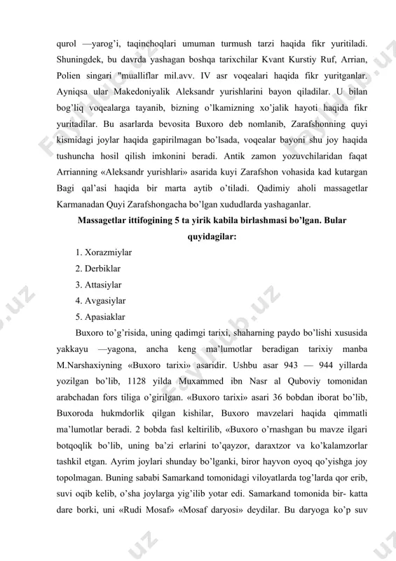 a ko’kalamzorlar tashkil etgan. ayrim joylari shunday bo’lganki, biror hayvon oyoq qo’yishga joy topolmagan. buning sababi samarkand tomonidagi viloyatlarda tog’larda qor erib, suvi oqib kelib, o’sha joylarga yig’ilib yotar edi. samarkand tomonida bir- katta dare borki, uni «rudi mosaf» «mosaf daryosi» deydilar. bu daryoga ko’p suv yig’ilgap, u bir talay erlarni yuvib o’pirib, ko’p loyqalarii surib kelgan va natijada bu botqoqliklar to’lib krlgan. suv ko’p oqib kelaverdi, loyqalarni to bitik (chorjo’y va amudaryo bo’yidagi qishloq) va farobgacha surib keltiraverdi. so’ng suv toshib kelishi to’xtadi. buxoro joylashgan er asta —sekin to’lib tekis erga aylandi. shunday qilib, u katta dare so’g’d, bu loyqalar bilan to’lgan mavze buxoro bo’lib koldi», deb - yozadi. narshaxiy asarida buxoro vohasi va uning atrofidagi qator aholi manzillari: hyp, vardonze — vardona, tarovcha — tarob qishlog’i, safna va ispona qishloklari, zandona, poykend qal’asi dabusiy singari aholi manzillari ta’riflangan. shuningdek, karmina, hyp, tavoyiz, sharq, zandana qishloqlari ta’riflangan. bu erda …