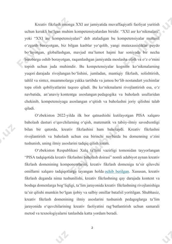 lash domenining ilmiy asoslarini tushunish pedagoglarga taʼlim jarayonida oʻquvchilarining kreativ faoliyatini ragʻbatlantirish uchun samarali metod va texnologiyalarni tanlashda katta yordam beradi. mazkur adabiyotning yana bir muhim jihati – kreativ fikrlashni tekshirishga qaratilgan pisa test topshiriqlari namunalari, ularning tavsifi, unda tekshiriladigan kompetensiyalar va baholash mezonlari keltirilganligidir. bu esa bevosita pisa dasturida qabul qilingan kreativ faoliyatni baholash mexanizmlarini tushunishda katta koʻmak boʻlib xizmat qiladi. oʻqituvchilar shu singari topshiriqlarning qanday ishlashini bevosita tahlil qilib, tushunib, oʻz darslariga kiritish imkoniyatiga ega boʻladilar. taʼlim jarayonida funksional va kreativ kompetensiyalarni rivojlantirish va ularni baholashga qaratilgan manbalar, afsuski, oʻzbek tilida juda kam. mavjud manbalar asosan kontent pedagogikasiga asoslangan boʻlib, ular, yuqorida aytilganidek, har doim ham xxi asr kishisi ehtiyojlarini hisobga olmaydi. koʻpchilikning xorijiy tildagi manbalardan foydalanish imkoniyati yoʻqligini hisobga olsak, mazkur adabiyot pedagoglar va taʼlim sohasi vakillari uchun qimmatli manba boʻlib xizmat qiladi. eslatib oʻtamiz, qoʻllanma hududiy malaka oshirish markazlari, hududiy boshqarmalar, 348 ta xalqaro tadqiqotga tayyorgarlik …