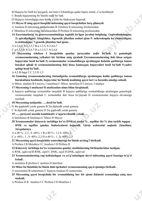 noteng yelkali; 3) tayoqchasimon. a- akrosentrik; b- metasentrik; c- submetasentrik . a 1-b,2-a, 3- c b 1-a,2-c, 3- b c 1-c,2- b, 3-a d 1-b,2-c, 3-a 4 mitozning metafazasida qanday jarayonlar kuzatiladi.1)yadrocha yo’qoladi; 2)yadro qobig’i erib ketadi; 3)bo’linish dukining hosil bo’lishi tugallanadi;4)xromosomalar ekvator chizig’iga bir qator bo’lib joylashadi; 5)har bir xromosoma mikronaychaga o’z sentromerasi orqali birikadi; 6)xromatidlar bir-biridan ajraladi . a 2,4,1 b 3,4,5 c 1,5,6 d 1,2,6 5 xromosomaning tarkibini belgilang. 1)dnk; 2)ribosoma; 3)xromatin; 4)fibrillalar;5-sentromera . a 1,4,3 b 1,2,3 c 2,3,4 d 3,4,5 6 mitoz natijasida ... 1)hujayralar soni ortadi; 2)organizmlar o’sadi; 3)o’lgan hujayra tiklanadi; 4)jinssiz ko’payish amalga oshadi; 5)urug’ hujayra hosil bo’ladi; 6)tuxum hujayra hosil bo’ladi; 7)gametalar hosil bo’ladi . a 1, 2, 3, 4 b 1, 3, 5, 7 c 3, 6, 7, 1 d 2, 4, 5, 7 7 interfazaning ketma-ket keladigan har uchala davrida ham sintezlanadigan moddalarni aniqlang. . a azotli asoslar, fermentlar b …