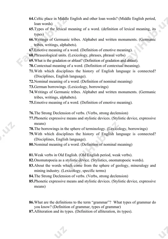 (germanic tribes, writings, alphabets). 75. emotive meaning of a word. (definition of emotive meaning). 76. the strong declension of verbs. (verbs, strong declension) 77. phonetic expressive means and stylistic devices. (stylistic device, expressive means) 78. the borrowings in the sphere of terminology. (lexicology, borrowings) 79. with which disciplines the history of english language is connected? (disciplines, english language). 80. nominal meaning of a word. (definition of nominal meaning) 81. weak verbs in old english. (old english period, weak verbs). 82. onomatopoeia as a stylistic device. (stylistics, onomatopoeic words). 83. about the words which come from the sphere of geology, mineralogy and mining industry. (lexicology, specific terms) 84. the strong declension of verbs. (verbs, strong declension) 85. phonetic expressive means and stylistic devices. (stylistic device, expressive means) 86. what are the definitions to the term “grammar”? what types of grammar do you know? (definition of grammar, types of grammar) 87. alliteration …