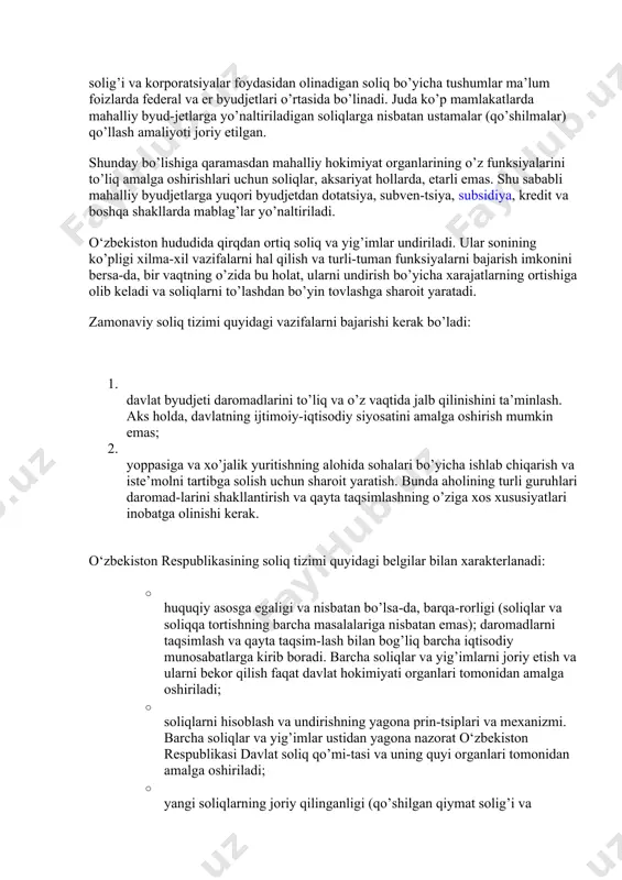 ining daromadlariga tegishli bo’lgan masala turlicha hal qilingan. masalan, aqshda shtatlarning byudjetlari egri (bilvosita) soliqlarga tayangan bo’lib, ularning orasida sotuvdan olinadigan soliq asosiy o’rin tutadi. gfrda esa aholidan olinadigan daromad solig’i va korporatsiyalar foydasidan olinadigan soliq bo’yicha tushumlar ma’lum foizlarda federal va er byudjetlari o’rtasida bo’linadi. juda ko’p mamlakatlarda mahalliy byud-jetlarga yo’naltiriladigan soliqlarga nisbatan ustamalar (qo’shilmalar) qo’llash amaliyoti joriy etilgan. shunday bo’lishiga qaramasdan mahalliy hokimiyat organlarining o’z funksiyalarini to’liq amalga oshirishlari uchun soliqlar, aksariyat hollarda, etarli emas. shu sababli mahalliy byudjetlarga yuqori byudjetdan dotatsiya, subven-tsiya, subsidiya, kredit va boshqa shakllarda mablag’lar yo’naltiriladi. o‘zbekiston hududida qirqdan ortiq soliq va yig’imlar undiriladi. ular sonining ko’pligi xilma-xil vazifalarni hal qilish va turli-tuman funksiyalarni bajarish imkonini bersa-da, bir vaqtning o’zida bu holat, ularni undirish bo’yicha xarajatlarning ortishiga olib keladi va soliqlarni to’lashdan bo’yin tovlashga sharoit yaratadi. zamonaviy soliq tizimi quyidagi vazifalarni bajarishi kerak bo’ladi: 1. davlat byudjeti daromadlarini to’liq va o’z vaqtida jalb qilinishini …