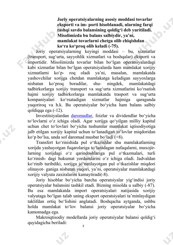 o‘yicha tushumlar mamlakat iqtisodiyotiga jalb etilgan xorijiy kapital uchun to‘lanadigan to‘lovlar miqdoridan ko‘p bo‘lsa, unda sof daromad musbat bo‘ladi (+8). transfert ko‘rinishida pul o‘tkazishlar shu mamlakatlarning xorijda yashayotgan fuqarolariga to‘lanidagan nafaqalarni, muxojir- larning xorijdagi o‘z qarindoshlariga pul o‘tkazmalari, turli ko‘rinish- dagi hukumat yordamlarini o‘z ichiga oladi. jadvaldan ko‘rinib turibdiki, xorijga jo‘natilayotgan pul o‘tkazishlar miqdori olinayot- ganiga nisbatan yuqori, ya’ni, operatsiyalar mamlakatdagi xorijiy valyuta zaxiralarini kamaytiradi(-8). joriy hisoblar bo‘yicha barcha operatsiyalar yig‘indisi joriy operatsiyalar balansini tashkil etadi. bizning misolda u salbiy (-87). bu esa mamlakatda import operatsiyalari natijasida xorijiy valyutaga bo‘lgan talab uning eksport operatsiyalari ta’minlaydigan taklifdan ortiq bo‘lishini anglatadi. boshqacha aytganda, ushbu holda mamlakat to‘lov balansi joriy operatsiyalar bo‘yicha kamomadga ega. makroiqtisodiy modellarda joriy operatsiyalar balansi qoldig‘i quyidagicha beriladi: x – m = xn = y-(s+i+g); bu yerda: x - eksport; m - import; xn - sof eksport; s + i + g -yaimning bir qismi (absorbtsiya) joriy operatsiyalar balansida …