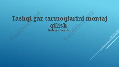 tashqi gaz tarmoqlarini montaj qilish — PPTX