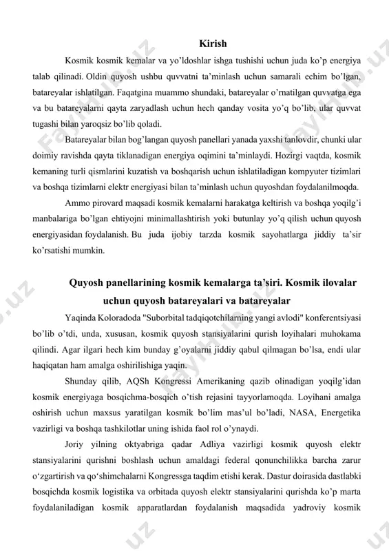 shkilotlar uning ishida faol rol o’ynaydi. joriy yilning oktyabriga qadar adliya vazirligi kosmik quyosh elektr stansiyalarini qurishni boshlash uchun amaldagi federal qonunchilikka barcha zarur oʻzgartirish va qoʻshimchalarni kongressga taqdim etishi kerak. dastur doirasida dastlabki bosqichda kosmik logistika va orbitada quyosh elektr stansiyalarini qurishda ko’p marta foydalaniladigan kosmik apparatlardan foydalanish maqsadida yadroviy kosmik dvigatellar tizimini ishlab chiqish rejalashtirilgan. quyosh nurini elektr energiyasiga aylantirish va yerga teleportatsiya qilish texnologiyalari ham faol rivojlanmoqda. xususan, kaliforniya texnologiya instituti mutaxassislari sayyorani orbitadagi “uchar gilam” yordamida yoritishni taklif qilmoqda. bular qalinligi 25 mm va uzunligi 2/3 futbol maydoni bo’lgan 2500 panelli tizimlardir. bunday stansiya elementlari orbitaga nasa tomonidan ishlab chiqilgan amerika o’ta og’ir raketa - space launch system kabi raketalar orqali yetkaziladi. koinot elektr stantsiyasi kaliforniya texnologiya instituti va northrup grumman o’rtasidagi hamkorlik bo’yicha kosmik quyosh energiyasi tashabbusi (sspi) doirasida yaratilmoqda. keyingi uch yil ichida tizimning asosiy tarkibiy qismlarini ishlab chiqish uchun ikkinchisi 17,5 million dollar …