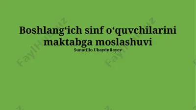 boshlangʻich sinf oʻquvchilarini maktabga moslashuvi — PPTX