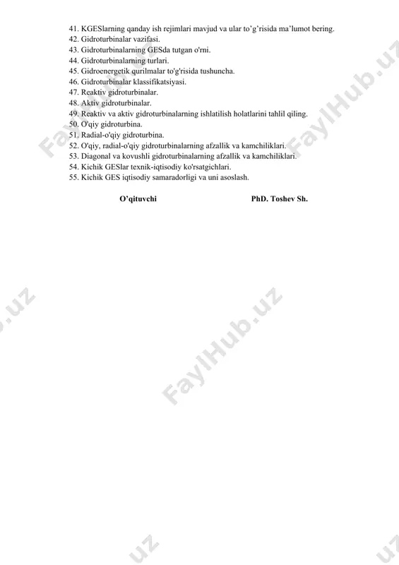 iradi? 32. suv omborining asosiy parametrlarini ifodalovchi qanday grafiklar mavjud? 33. kgesning foydali ish koeffitsienti qanday aniqlanadi? 34. kgesning geometrik, to'la va hisobiy napori atamalariga tushuncha bering. 35. kgesning quvvati suv oqimining qanday parametrlariga bog’liq? 36. qanday kgeslarni erkin oqimli deb atashadi? 37. o'zanda joylashgan kgesiar qanday hollarda qo'llaniladi? 38. kgesiarning asosiy parametrlari to’g’risida tushuncha bering. 39. to'g'on orti yoki yonida joylashgan kgeslarda napor qiymati qanday diapazonda bo'lishi kerak? 40. kges naporini yuzaga keltirishning derivatsiyali sxemasi haqida ma'lumot bering. 41. kgeslarning qanday ish rejimlari mavjud va ular to’g’risida ma’lumot bering. 42. gidroturbinalar vazifasi. 43. gidroturbinalarning gesda tutgan o'rni. 44. gidroturbinalarning turlari. 45. gidroenergetik qurilmalar to'g'risida tushuncha. 46. gidroturbinalar klassifikatsiyasi. 47. reaktiv gidroturbinalar. 48. aktiv gidroturbinalar. 49. reaktiv va aktiv gidroturbinalarning ishlatilish holatlarini tahlil qiling. 50. o'qiy gidroturbina. 51. radial-o'qiy gidroturbina. 52. o'qiy, radial-o'qiy gidroturbinalarning afzallik va kamchiliklari. 53. diagonal va kovushli gidroturbinalarning afzallik va kamchiliklari. 54. kichik geslar texnik-iqtisodiy ko'rsatgichlari. …