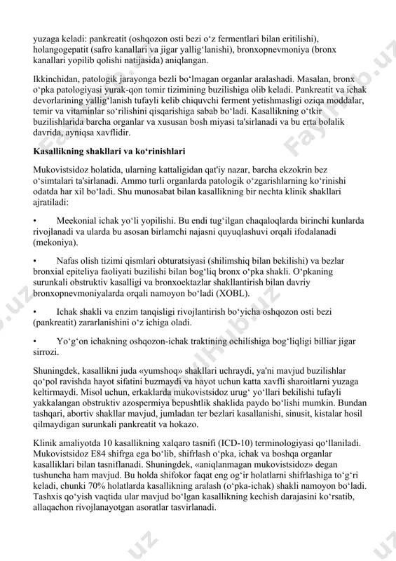 kasallikning kechish darajasini ko‘rsatib, allaqachon rivojlanayotgan asoratlar tasvirlanadi. bolalarda mukovistsidoz 90 dan 94% gacha bo‘lgan hollarda mukovistsidoz bola hayotining dastlabki yillarida boshlanadi. ba'zan uning alomatlari yangi tug‘ilgan chaqaloqlarda topilgan va bir necha kun davomida o‘sadi. bolalikda mukovistsidoz asosiy belgilari quyidagilardan iborat: • enzim etishmovchiligi tufayli ichak buzilishlari. aksariyat hollarda ular qo‘shimcha ovqatni yoki qo‘shimcha oziq-ovqat mahsulotlari bilan tanishayotganda paydo bo‘ladi. ko‘pchilik hollarda tarkibida ko‘p miqdor yog‘ (steatoreya) bilan tez-tez badbo‘y najas va qorin shishishi kuzatiladi. tez orada gipopolivitaminoz va temir moddasi etishmasligi bilan bog‘liq anemiya rivojlanadi. qandli diabetning paydo bo‘lish ehtimoli yuqori. • takroriy uzoq muddatli murakkab pnevmoniyaga chalinish moyilligi. • ovqatni yutishda qiyinchiliklar, bu tupurikning o‘ta yopishqoqligi va oshqozon yo‘li va qizilo‘ngachning quruqligiga bog‘liq. bola ovqatni ichishga moyil. • issiq mavsumda issiq xonada termoregulyatsiyaning buzilishi. bu terlash buzilishidan kelib chiqadi. bolalikda kasallikning ichak va bronkopulmonar shakllari bolaning jismoniy rivojlanishining kechikishiga, surunkali poliorgan yetishmovchilikni shakllanishiga olib keladi. intellektual tushkunlik odatiy …