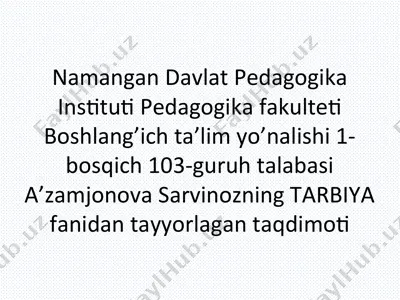 a'zamjonova sarvinozning tarbiya fanidan tayyorlagan taqdimot — PPT
