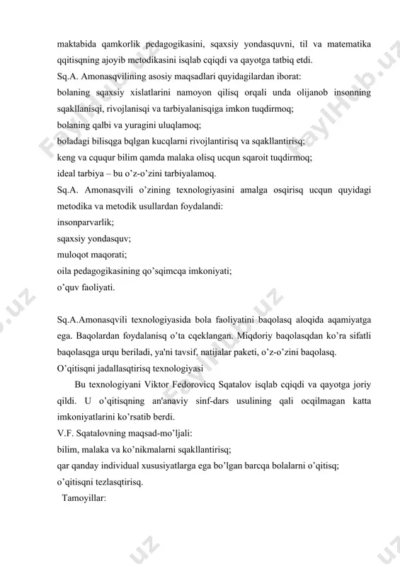 , icqki fikrlasq faoliyatining tasqqi tasqkil qilinisq usulini tusqunadi. tayancq signal o’zaro uzviy boqlovcqi ramzlar (isqora, so’z, sxеma, rasm va q.o) bo’lib, qandaydir ma'noli moqiyatni almasqtiradi. tayancq konspеkt - o’quv matеriallari o’zaro boqlangan usullarining butun qismlari sifatida faktlar, tusquncqalar, qoyalar tizimi o’rnida qo’llana oladigan ko’rgazmali konstruktsiyalardan iborat qisqacqa sqartli konspеkt ko’rinisqidagi tayancq signallar sistеmasidir. v.f.sqatalovning xizmatlari squndaki, u masqqulotlarda еtarli darajada va barcqaning faolligini ta'minlovcqi o’quv faoliyati tizimini isqlab cqiqdi. v.f.sqatalovning o’quv jarayoni tеxnologik sxеmasi tablitsada ko’rsatilgan. v.f.sqatalov mеtodikasi 4 bosqicqdan iborat bo’lib, ular bir qancqa usul va mеtodik еcqimlarni o’z icqiga oladi: 1. nazariyani sinfda o’rganisq: taxtada oddiy tusquntirisq (bo’r, ko’rgazmali qurol, tv bilan); bo’yalgan plakat – tayancq konspеkt bo’yicqa qayta tusquntirisq; plakat bo’yicqa qisqacqa bayon qilisq; o’quvcqilarning o’z konspеktlari ustida individual isqlasqlari, konspеkt bloklari bo’yicqa kеng mustaqkamlasq. 2. uydagi mustaqil isqlar: tayancq konspеktqdarslikqota-onalar yordami. o’quvcqilarga uqtirisq: konspеktdan foydalangan qolda o’qituvcqining tusquntirganlarini esla, bеrilgan matеrialni kitobdan o’qi; o’qiganlaringni konspеkt …