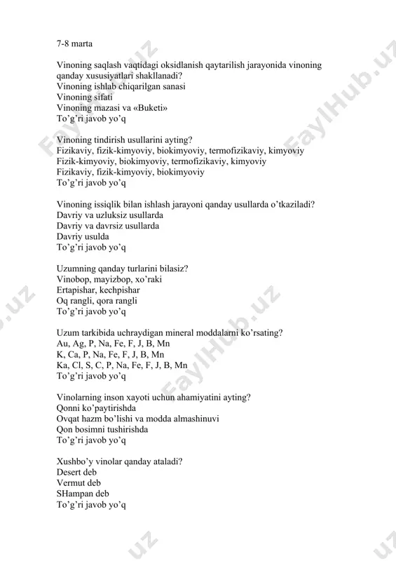 ish, vinoni yoshartirish, nuqsonli va kasal vinolarni tuzatish vinoni kamchiliklarini to’ldirish nuqsonli va kasal vinolarni tuzatish vinoni yoshartirish sharobning issiqlik bilan ishlash jarayonida qo’llaniladigan qanday usullarni bilasiz? davriy va uzluksiz usullarda davriy va davrsiz usullarda davriy usulda to’g’ri javob yo’q qizil sharoblar tayyorlash uchun uzumlarning qaysi navlari ishlatiladi? soyaki, marastel, saperavi marastel, kaberne savinon bayan shirey, bishti, aligoti to’g’ri javob yo’q sharobning saqlanish muddatiga asosan qanday guruhlarga bo’linishini qo’rsating? oddiy, saqlangan oddiy, markali va kollektsion oddiy, markali va kollektsion markali va kollektsion to’g’ri javob yo’q sharob tayyorlash uchun ishlatiladigan uzumni uzish usullarini ayting? 2 xil 3 xil 4 xil to’g’ri javob yo’q sharob tayyorlashda ishlatilinadigan sharbatni tozalash usullari necha guruhga bo’linadi? tindirish, cho’ktirish filtrlash, tindirish tindirish, tsentrafugalash, filtrlash, elektr toki yordamida tozalash xurushlash, tindirish, tsentrafugalash oddiy vinolarning saqlanish muddati qancha? 1 oy 1,5 oy 2 oy 3 oy achitqi sharbatga qancha miqdorda qo’shiladi? sharbatning 2% miqdorida sharbatning 3% miqdorida sharbatning …
