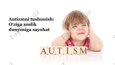autizm: asosiy xususiyatlar — PPTX