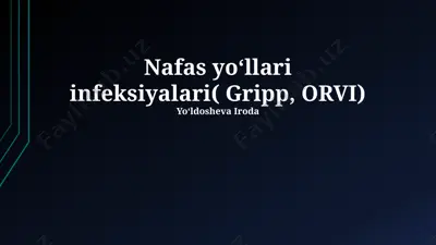 nafas yoʻllari infeksiyalari (gripp, orvi) — PPTX
