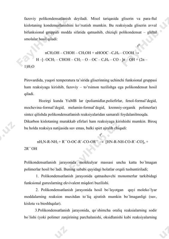 lgan bifunksional gruppali ikki tur modda qatnashsa, bu reaksiya geteropolikondensatlanish deyiladi. masalan, geksametilendiamin va adipin kislotadan poligeksametilenadipinamid hosil bo’lishi bunday reaksiyaga misol bo’la oladi: nhooc–(-ch2-)4–cooh+nnh2–(-ch2-)6–nh2→ho–[-oc-(-ch2-)4-conh-(-ch2-)6-nh-]n-h+ (2n-1)h2o bifunksional birikmalarning polikondensatlanishi natijasida faqat chiziqsimon polikondensatlar hosil bo’ladi. bunday jarayon chiziqsimon polikondensatlanish deyiladi. reaksiyaga kirishayotgan monomerlarning birida uch va undan ortiq funksional gruppalar bo’lishi polikondensatlanish reaksiyasini murakkablashtiradi va fazoviy to’rsimon tuzilishga ega makromolekulalar hosil qiladi. bunday jarayon fazoviy polikondensatlanish deyiladi. misol tariqasida gliserin va para-ftal kislotaning kondensatlanishini ko’rsatish mumkin. bu reaksiyada gliserin avval bifunksional gruppali modda sifatida qatnashib, chiziqli polikondensat – gliftal smolalar hosil qiladi: t0 nch2oh – choh – ch2oh + nhooc –c6h4 – cooh → h –[- och2 – choh – ch2 – o – oc – c6h4 – co - ]n – oh + (2n – 1)h2o pirovardida, yuqori temperatura ta’sirida gliserinning uchinchi funksional gruppasi ham reaksiyaga kirishib, fazoviy – to’rsimon tuzilishga ega polikondensat hosil qiladi. hozirgi kunda yumb lar …