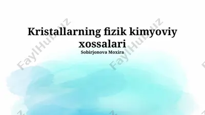 kristallarning fizik-kimyoviy xossalari — PPTX