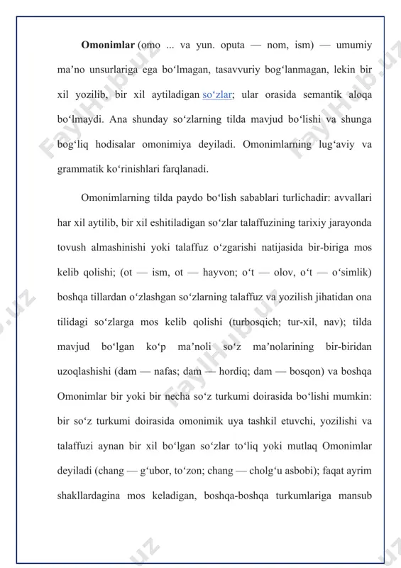 dagi omonimlik eslab qoling. omonimlar va ko’p ma’noli so’zlarni o’zaro farqlash lozim: 1-farq: ko’p ma’noli so’zlar qancha ma’noga ega bo’lmasin, bu ma’nolar o’zaro bog’langan bo’ladi. m: odamning beli – uyquning beli. ikkinchi birikmada bel ko’chma ma’noda. odatda, xalqimizda uyqu o’rtasidan bo’linsa, “uyquning beliga tepdi” iborasi qo’llaniladi. demak, bu yerda ma’no ko’chishi sodir bo’ldi va bel so’zi ko’p ma’noli so’zga aylandi. bu ikkita birikmadagi bel so’zlarining ma’nosida bog’liklik bor ekan. omonimlar boshqa-boshqa so’zlar bo’lganligi uchun ular o’rtasida ma’no bog’likligi bo’lmaydi. m: i. bel –inson tana a’zosi ii. bel – xo’jalik buyumi (belkurak) 2-farq: ko’p ma’noli so’zlar hamisha bir turkumda bo’ladi, ya’ni birorta so’zning asosiy, bosh ma’nosi bilan ko’chma ma’nodagisi bir tukumga mansub. chunki, ko’p ma’noli so’zlarda so’z bitta, uning ma’nosi bir nechta bo’ladi. omonimlar esa bir turkumda bo’lishi ham mumkin, boshqa-boshqa turkumlarda bo’lishi ham mumkin. chunki ular shakli o’xshash ikki va undan ortiq so’zlardir. m: soch (ot) – soch (fe’l) ma’no …