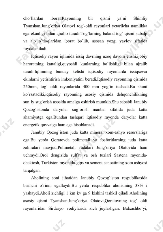 rgalikda keyingi yillarda takali, kehtov, kapchig`oy, aralsulbfat kabi shahar tipidagi manzilgohlar ham tarkib topdi. janubiy qozog`iston aholisi xix asrda asosan ko`chmanchi chorvachilik bilan shug`illanganlar.bunga cho`l,adir va tog` yaylovlarining bir-biriga yaqin joylashganligi katta ta`sir ko`rsatadi/iqtisodiy rayonda qisman sug`orma dehqonchilik bilan ham shug`ullanganlar.sug`orma dehqonchilik aris,keles,talas daryolari vodiylarida rivojlangan. shu davrda sanoat asosan qishloq xo`jaligi sanoatini qayta ishlaydigan tarmoqlaridan,ya`ni paxtani,jun va terini qayta ishlovchi tarmoqlardan iborat.kattaroq jun gazlama to`qiydaigan fabrikalar qrag`anda,pivo pishirish va tamaki zavodlari verniy(hozirgi olma-ota)shaharlarida mavjud edi. revolyutsiyadan keyingi yillarda janubiy qozog`iston xo`jaligida tub burilish yillari bo`ldi. bu yerda turkiston-sibir temir yo`li o`tkazildi.toldiqo`rg`on,janubiy qozog`iston va jambil viloyatlarida irrigatsiya ishlari avj oldi.qoratovda fosforit qazib olina boshladi. iqtisodiy rayonda og`ir,yengil va oziq=ovqat sanoat tarmoqlari tarkib topa boshladi. janubiy qozog`iston xalq xo`jaligidaog`ir sanoat rivojlanishida juda katta o`zgarishlar yuz bergan bo`lishiga qaramasdan,baribir bu yerda agrosanoat majmui maxsulotlari asosiy o`rinni egallaydi.iqtiodiy rayon agrosanoat majmuasi 2 ya`ni dehqonchilik industrial va chorvachilik industrial yo`nalishiga ega.shu bilan birgalikda iqtisodiy …