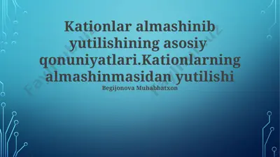 kationlar almashinib yutilishining asosiy qonuniyatlari — PPTX