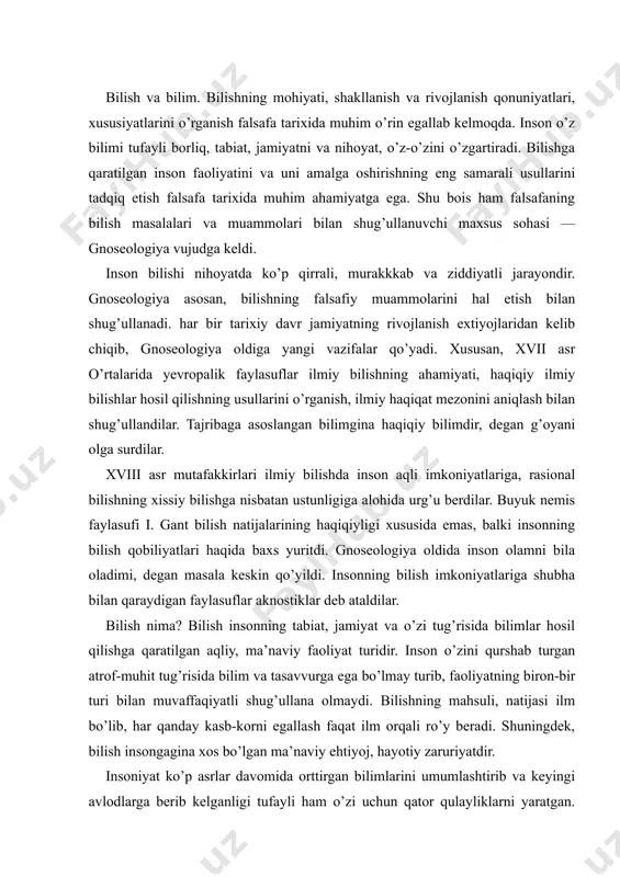 faoliyatning biron-bir turi bilan muvaffaqiyatli shug’ullana olmaydi. bilishning mahsuli, natijasi ilm bo’lib, har qanday kasb-korni egallash faqat ilm orqali ro’y beradi. shuningdek, bilish insongagina xos bo’lgan ma’naviy ehtiyoj, hayotiy zaruriyatdir. insoniyat ko’p asrlar davomida orttirgan bilimlarini umumlashtirib va keyingi avlodlarga berib kelganligi tufayli ham o’zi uchun qator qulayliklarni yaratgan. inson faoliyatining har qanday turi muayyan ilmga tayanadi va faoliyat jarayonida yangi bilimlar hosil qilinadi. kundalik faoliyat jarayonida tajribalar orqali bilimlar hosil qilish butun insoniyatga xos bo’lgan bilish usulidir. bilimlar bevosita hayotiy extiyojdan, farovon hayot kechirish zaruratidan vujudga kelgan va rivojlangan. insoniyatning ancha keyingi taraqqiyoti davomida ilmiy faoliyat bilan bevosita shug’ullanadigan va ilmiy nazariyalar yaratuvchi alohida sosial guruh vujudga keldi. bular — ilm-fan kishilari bo’lib, ilmiy nazariyalar yaratish bilan shug’ullanadilar. bilishning ikki shakli: kundalik (empirik) bilish va nazariy (ilmiy) bilish bir-biridan farqlanadi. kundalik bilish usullari nihoyatda xilma-xil va o’ziga xos bo’lib, bunday bilimlarni sistemalashtirish va umumlashgan holda keyingi avlodlarga berish ancha …