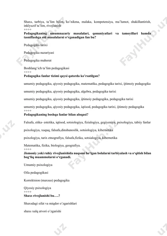 dagogika tarixi, ijtimoiy pedagogika ++++ pedagogikaning boshqa fanlar bilan aloqasi? falsafa, etika- estetika, iqtisod, sotsiologiya, fizialogiya, gegiyeniya, psixologiya, tabiiy fanlar psixologiya, xuquq, falsafa,dinshunoslik, sotsiologiya, kibernetika psixologiya, tarix etnografiya, falsafa,fizika, sotsialogiya, kibernetika matematika, fizika, biologiya, geografiya. ++++ jismoniy yoki ruhiy rivojlanishida nuqsoni bo‘lgan bolalarni tarbiyalash va o‘qitish bilan bog‘liq muammolarni o‘rganadi. umumiy psixologiya oila pedagogikasi korrektsion (maxsus) pedagogika qiyosiy psixologiya ++++ shaxs rivojlanishi bu….? shaxsdagi sifat va miqdor o’zgarishlari shaxs xulq atvori o’zgarishi shaxsga tabiiy ta’sir etadigan tashqi voqealar majmuyi bolaning aqliy rivojlanishi ++++ shaxsga rivojlanishiga ta’sir etuvchi omillar? ta’lim, tarbiya, rivojlanish tarbiya, tafakkur, rivojlanish irsiyat, tarbiya, muhit irsiyat, tafakkur, muhit. ++++ “ta’lim prinsiplari bor ekan, hamisha tarbiya prinsiplari ham bo’ladi, yoki aksincha” n.f.bunakov k.d.ushinskiy p.f.lesgaft a.disterveg, ++++ pedagogik jarayon qonuniyatlari asosida uni samarali tashkil qilishga nisbatan muayyan qo’yiladigan muhim talablar …….. deb ataladi? tamoyillar ta’lim shakllari ta’lim vositalari ta’lim mazmuni ++++ didaktika ilmiy bilimlar tizimi sifatida birinchi marta chex pedagogi …
