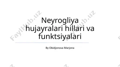 neyrogliya hujayralari hillari va funktsiyalari — PPTX