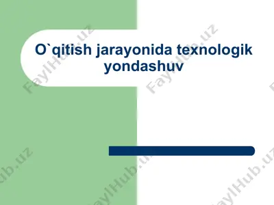 o`qitish jarayonida texnologik yondashuv — PPTX