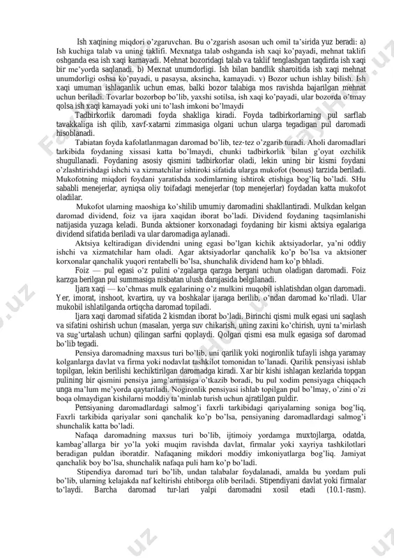 dan, iktisodiy imkoniyatlarni, ikkinchidan, nochor aholining muxtojligini xisobga oladi. muxtojlar ishlamasa yoki kam ishlasalarda, davlat, jamoat tashkilotlari va firmalar tomonidan berilgan nafaqaga ega bo’ladilar. daromadlarning turlanishi bozor iqtisodiyoti daromadlarning xilma-xilligi bilan ajralib turadi. ular uch guruxga bulinadi: a) mehnatdan kelgan daromad; b) tadbirkorlikdan kelgan daromad; v) mulkdan kelgan daromad. mexnatdan kelgan daromad — bu yollanib ishlovchi kishilarning daromadi bo’lib, ish xaqi va turli foydadan ajratiladigan mukofotlardan iborat bo’ladi. ish xaqi — bu ko’pchilik aholining asosiy daromadi. rivojlangan mamlakatda jami daromadlarning 60—70 foizini ish xaqi tashkil etadi. ish xaqi — yollanib ishlovchilarning ishlab topgan daromadi, tirikchilik vositalarini (mahsulot va xizmatlarni) xarid etish va pul jamg’armasini xosil etish uchun ishlatiladi. ish xaqi uch kismdan: asosiy ish xaqi, mukofot tarzidagi (bonus) ish xaqi va belgilangan ish vaktidan ortikcha ishlaganlik uchun beriladigan pul to’lovidan tashkil topadi. ishlovchining qo’liga tegishiga karab umumiy ish xaqi va sof ish xaqi bo’ladi. umumiy ish xaqini yalpi, ishlovchi xisobiga …