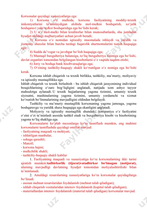 chiqarish vositalari bilan о‘zaro aloqasi amalga oshiriladi. korxona о‘z faoliyatini о‘zi boshqaradi, ishlab chiqarilgan mahsulotni olingan sof foydani soliq va boshqa tо‘lovlarni tо‘lagandan sо‘ng qolgan qismini tasarruf etadi. korxonalarda ishlab chiqarilayotgan mahsulotlar hajmi va assortimenti, xilma-xilligi, xom ashyo yetkazib beruvchilar va haridorlar baholarni shakllantirish, resurslardan tejamli foydalanish, kadrlarni qо‘llash, yuqori unumli texnika va texnologiyadan foydalanish masalalari hal etiladi. korxona - bu amaldagi qonunchilikka muvofiq ijtimoiy ehtiyojlarni qondirish va foyda olish uchun mahsulot ishlab chiqarish, ishlarni bajarish yoki xizmatlarni kо‘rsatish uchun tashkil etilgan (tashkil etilgan) mustaqil xо‘jalik yurituvchi subekt. davlat rо‘yxatidan о‘tkazilgandan keyin korxona yuridik shaxs sifatida tan olinadi va iqtisodiy oborotda qatnashishi mumkin. korxonalar quyidagi xususiyatlarga ega: 1) korxona о‘z mulkida, korxona faoliyatining moddiy-texnik imkoniyatlarini ta’minlaydigan alohida mol-mulkni boshqarish, xо‘jalik boshqaruvi yoki tezkor boshqarishga ega bо‘lishi kerak; 2) u о‘z mol-mulki bilan kreditorlar bilan munosabatlarda, shu jumladan byudjet oldidagi majburiyatlari uchun javob beradi; 3) korxona о‘z nomidan iqtisodiy muomalada ishlaydi …