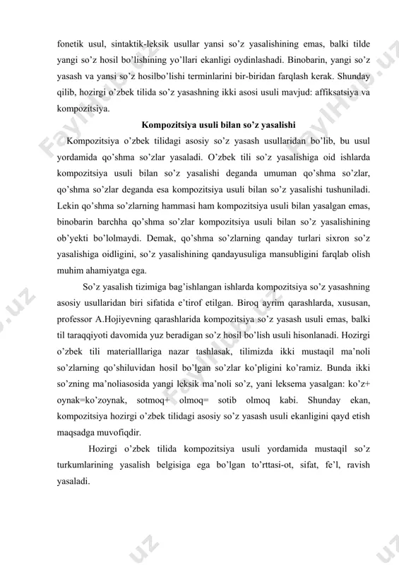 iga ega bo’lgan to’rttasi-ot, sifat, fe’l, ravish yasaladi. kompozitsiya usuli bilan qo’shma otlar yasaladi. ular quyidagicha tarkibda hosil bo’ladi: · ot-ot: ko’zoynak, tokqaychi; · sifat-ot: yangiobod, xomtok; · son+ot: mingoyoq, uchburchak; · ot+fe’l: beshiktebratar; · fe’l+fe’l: iskabtopar mazkur usul vositasida qo’shma sifatlar ham yasaladi. qo’shma sifatlar quyidagi tartibda namoyon bo’ladi: 1. ot-ot: bodomqovoq, sheryurak; 2. sifat-ot: qimmatbaho; 3. sifat+sifat: xomsemiz; 4. ravish+fe’l: tezoqar,ertapishar; 5. ot+-aro, umum, yarim, : xalqaro, umumjahon, yarimavtomat. kompozitsiya usuli bilan ravishlar quyidagicha hosil qilinadi: 1. u yoqqa, bu yerda; 2. har vaqt, hech mahal, bir zamon; 3. allamahal, allavaqt. fe’l so’z turkumida ham kompozitsiya usuli bilan so’z yasaladi. bunda ikki xil ko’rinishda qo’shma fe’llar yasaladi: 1. fe’l+fe’l: sotib olmoq, borib kelmoq. 2. ot ++fe’l: bayon qilmoq, tasdiq etmoq kabi. o’quv qo’llanmalar: 1. абдуазизов а. ўзбек тили фонологияси ва морфологияси. т., 1994. 2. ўзбек тили грамматикаси. i том, т.: “фан”, 1975. ii том, т., “фан” 1976. 3. …