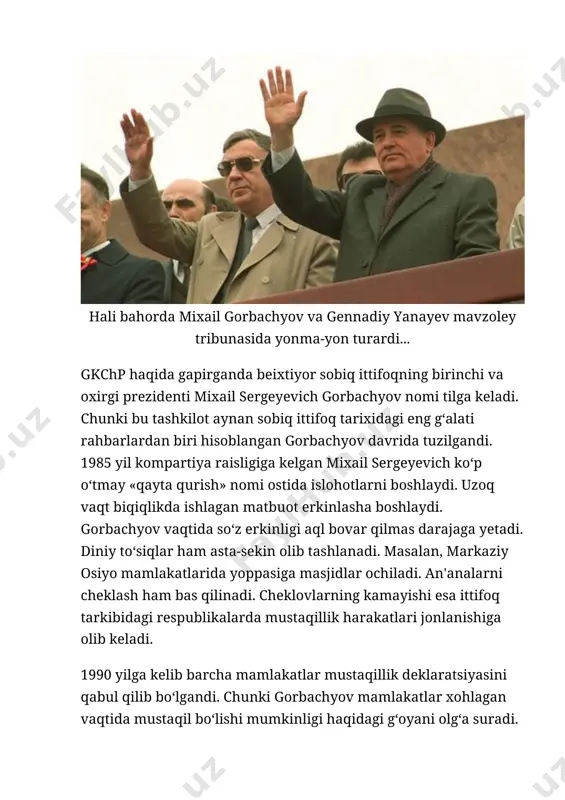 ni yanada tezlashtirib yuboradi. mixail sergeyevichning bu «demokratik» siyosati esa sssr rahbariyatidagi boshqa oriylarga yoqmaydi. chunki ittifoq tepasida asosan rossiya qolgan ittifoqdoshlarning «katta og‘asi» degan g‘oya tarafdorlari o‘tirishgandi. bu oriylar chizgan chizig‘idan chiqmaydigan 14ta mustamlakani qo‘ldan chiqarishni xohlashmasdi axir. 1991 yilning avgustiga kelib vaziyat juda murakkablashib ketadi. «siyosiy elita» qarasa gorbachyov mamlakatni qo‘ldan chiqarib yuboryapti. oqibatda ular ancha vaqtdan buyon tashkillashtirib yurgan ishlarini amalga oshirishadi. qaytib kelganidan so‘ng barcha mamlakatlardan sssrni mustaqil davlatlar kengashiga aylantirish to‘g‘risidagi taklifning imzolanishini kutajagini aytib, ta'tilga chiqqan gorbachyov 4 avgust kuni qrimga dam olishga ketadi. u moskvaga qaytganida endi sssr rahbari emasdi... sssr vitse-prezidenti gennadiy yanayev hamda kgb raisi vladimir kryuchkov rahbarligidagi guruh gorbachyov ta'tilda ekanidan foydalanib mamlakatda gkchp, favqulodda holat e'lon qilishadi. «birinchi kanal»da o‘qib eshittirilgan bayonotda gkchp mixail gorbachyov salomatligi yomonlashgani sabab o‘z vazifasini bajara olmasligini, shu uchun mamlakatni 6 oy davomida 8 kishidan iborat kengash boshqarishi, yarim yildan so‘ng saylovlar o‘tkazilishini ma'lum …