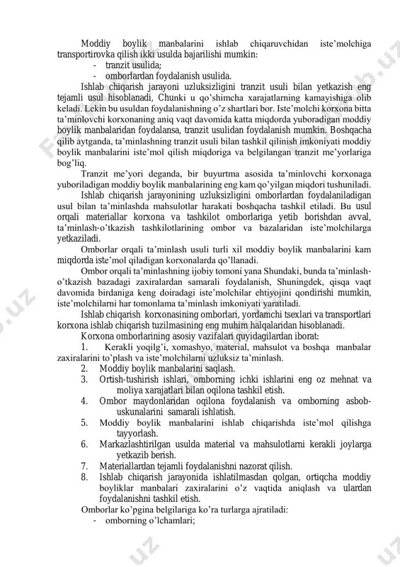 il qilinish imkoniyati moddiy boylik manbalarini iste’mol qilish miqdoriga va belgilangan tranzit me’yorlariga bog’liq. tranzit me’yori deganda, bir buyurtma asosida ta’minlovchi korxonaga yuboriladigan moddiy boylik manbalarining eng kam qo’yilgan miqdori tushuniladi. ishlab chiqarish jarayonining uzluksizligini omborlardan foydalaniladigan usul bilan ta’minlashda mahsulotlar harakati boshqacha tashkil etiladi. bu usul orqali materiallar korxona va tashkilot omborlariga yetib borishdan avval, ta’minlash-o’tkazish tashkilotlarining ombor va bazalaridan iste’molchilarga yetkaziladi. omborlar orqali ta’minlash usuli turli xil moddiy boylik manbalarini kam miqdorda iste’mol qiladigan korxonalarda qo’llanadi. ombor orqali ta’minlashning ijobiy tomoni yana shundaki, bunda ta’minlash- o’tkazish bazadagi zaxiralardan samarali foydalanish, shuningdek, qisqa vaqt davomida birdaniga keng doiradagi iste’molchilar ehtiyojini qondirishi mumkin, iste’molchilarni har tomonlama ta’minlash imkoniyati yaratiladi. ishlab chiqarish korxonasining omborlari, yordamchi tsexlari va transportlari korxona ishlab chiqarish tuzilmasining eng muhim halqalaridan hisoblanadi. korxona omborlarining asosiy vazifalari quyidagilardan iborat: 1. kerakli yoqilg’i, xomashyo, material, mahsulot va boshqa manbalar zaxiralarini to’plash va iste’molchilarni uzluksiz ta’minlash. 2. moddiy boylik manbalarini …