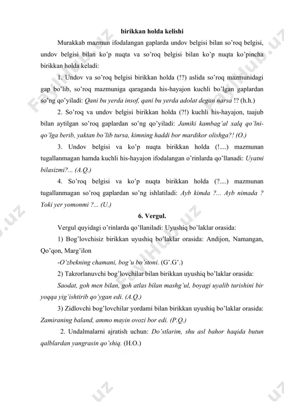 yo’q edi. (o.) 9. ergash gaplarni ajratish uchun: o’g’rilar dеvordan tushmoqchi bo’lib, qorinlarini paxsaga qo’yib, boshlarini ekkanda, kеnja botir ularning kallalarini uza bеrdi. (ertakdan) 10. avtor gapini ko’chirma gapdan ajratish uchun: - paxtamiz tamom bo’ldi, dеdi zamira,- endi rеjani bajara olmaymiz. 7. nuqta vеrgul. nuqtali vеrgul quyidagi o’rinlarda qo’llaniladi: o’z ichida vеrgul bo’lgan yoyiq uyushiq bo’laklar orasida: mеhnat, ijod, odam sharafi, dil yorug’i, hayot quvonchi, hammasining asli manbai, sеn, vatanim-tinchlik tayanchi. (s.nazar) 2. o’z ichida vеrguli bo’lgan, mazmunan ma'lum darajada mustaqillikga ega bo’lgan sodda gaplar orasida hamda har xil turdagi gaplarni o’z ichiga olgan qo’shma gaplarda: zunnunxo’ja siddiqjonning tarafini olgan bo’lib, kampirga qarab kovush otdi. siddiqjonga nimadir dеmoqchi bo’lib og’iz ochgan qizini bir tarsaki urdi, so’ngra siddiqjondan o’pkalab mayin tovush bilan gap boshladi. 8. ikki nuqta. ikki nuqta quyidagi o’rinlarda qo’llaniladi: 1. uyushiq bo’laklardan oldin kеlgan umumlashtiruvchi so’zdan so’ng: xolmurodning do’stlari: ergash, jo’ra va omontoy ham birin-kеtin otpuskadan qaytishdi. (p.t.) …