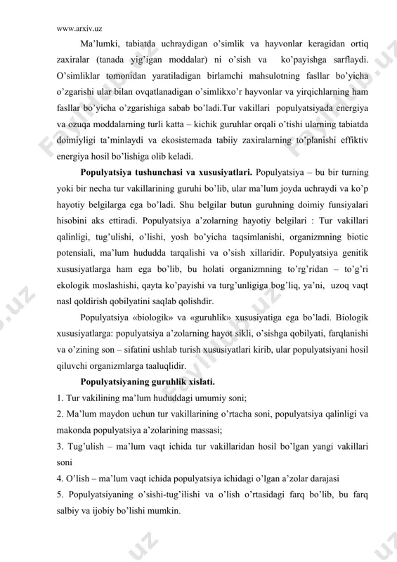 chida tur vakillaridan hosil bo’lgan yangi vakillari soni 4. o’lish – ma’lum vaqt ichida populyatsiya ichidagi o’lgan a’zolar darajasi 5. populyatsiyaning o’sishi-tug’ilishi va o’lish o’rtasidagi farq bo’lib, bu farq salbiy va ijobiy bo’lishi mumkin. 6. o’sish tezligi-ma’lum vaqt ichida populyatsiya a’zolari sonining o’rtacha o’sish tezligidir. populyatsiya klassifikatsiyasi. populyatsiyani klassifikatsiyalashda bir necha prinsiplarga amal qilinadi, populyatsiyaning makonda tarqalishini n.p.naumov (1963) quyidagicha farqlaydi: elementlar (boshlang’ich soda), ekologik va jo’g’rofik populyatsiyalar. ularning qisqacha ta’rifi quyidagicha: 1.elementlarning populyatsiya – bu uncha katta bo’lmagan, bir xil joyda uchraydigan tur vakillarining yig’indisi. agar biogeotsenoz ichida yashash sharoiti har xil bo’lsa, populyatsiyalarning soni ko’p bo’ladi va ko’p sonli populyatsiyalar hosil qiladi. bir xil sharoitda bunday holat kam bo’ladi. 2. ekologik populyatsiya sodda, elementlar populyatsiyalar yig’indisidan hosil bo’ladi. ular ma’lum biogeotsenozlardan, tur ichidagi guruhlarda yuzaga keladi. masalan, olmaxonning “qarag’ay”, qoraqarag’ay, oqqarag’ay kabi populyatsiyalari uchraydi. lekin, bu populyatsiyalar bir-biridan keskin chegaralanmaydi, ular o’rtasida genetic informasiya tez-tez o’tib turadi 3. …