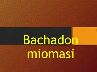 bachadon miomasi — PPTX