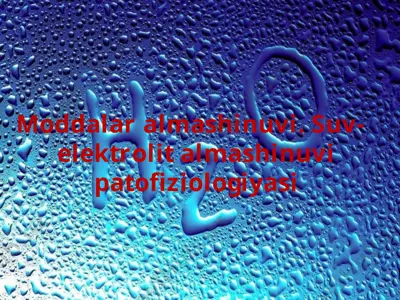 moddalar almashinuvi suv-elektrolit almashinuvi patofiziologiyasi — PPTX