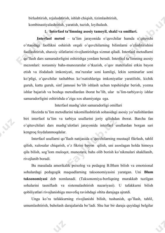 tahlil qilish, xulosalar chiqarish, o’z fikrini bayon qilish, uni asoslagan holda himoya qila bilish, sog’lom muloqot, munozara, bahs olib borish ko’nikmalari shakllanib, rivojlanib boradi. bu masalada amerikalik psixolog va pedagog b.blum bilish va emotsional sohalardagi pedagogik maqsadlarning taksonomiyasini yaratgan. uni blum taksonomiyasi deb nomlanadi. (taksonomiya-borliqning murakkab tuzilgan sohalarini tasniflash va sistemalashtirish nazariyasi). u tafakkurni bilish qobiliyatlari rivojlanishiga muvofiq ravishdagi oltita darajaga ajratdi. unga ko’ra tafakkurning rivojlanishi bilish, tushunish, qo’llash, tahlil, umumlashtirish, baholash darajalarida bo’ladi. shu har bir daraja quyidagi belgilar hamda har bir darajaga muvofiq fe’llar namunalari bilan ham ifodalanadi, jumladan: bilish-dastlabki tafakkur darajasi bo’lib, bunda o’quvchi atamalarni ayta oladi, aniq qoidalar, tushunchalar, faktlar va shu kabilarni biladi. bu tafakkur darajasiga muvofiq fe’llar namunalari: qaytara bilish, mustahkamlay olish, axborotni etkaza olish, aytib bera olish, yozish, ifodalay olish, farqlash, taniy olish, gapirib berish, takrorlash. tushunish darajasidagi tafakkurga ega bo’lganda esa, o’quvchi faktlar, qoidalar, sxema, jadvallarni tushunadi. mavjud ma’lumotlar asosida kelgusi oqibatlarni …