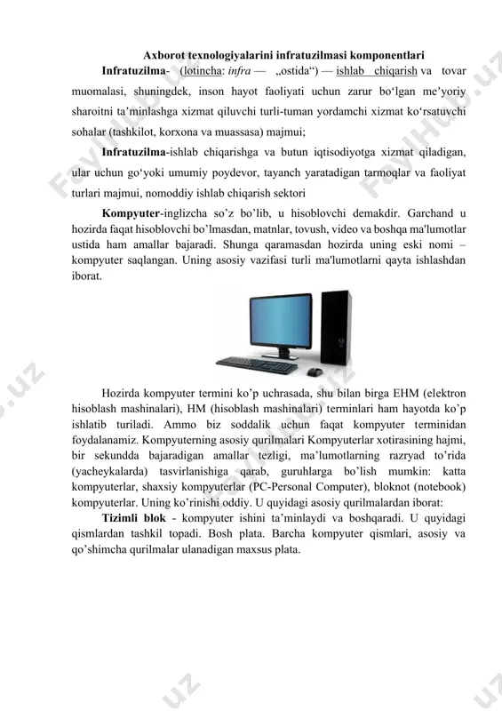 qaradi. u quyidagi qismlardan tashkil topadi. bosh plata. barcha kompyuter qismlari, asosiy va qo’shimcha qurilmalar ulanadigan maxsus plata. mikroprotsessor – kompyuterning eng muhim qismini mikroprotsessor tashkil etadi. dastur yordamida berilgan ma’lumotlarni o’zgartiradigan, hamma hisoblash jarayonlarini boshqaradigan hamda hisoblash ishlariga tegishli moslamalarning o’zaro aloqasini o’rnatadigan qurilma- mikroprotsessor deyiladi. bir so’z bilan aytganda, protsessor kompyuterning barcha ishini boshqaradi va barcha ko’rsatmalarni bajaradi. hozirgi kunda mikroprotsessorning turli turlari mavjud: intel pentium, intel celeron , amda operativ xotira-kompyuterning vaqtinchalik xotirasi, u kompyuter ishlayotgan paytda dasturlar va ma’lumotlarni saqlaydigan qurilma. kompyuter tezligi operativ xotira hajmiga ham bog’liq bo’ladi. operativ xotira hajmi qanchalik ko’p bo’lsa, shunchalik kompyuter ko’p ma’lumotlar ustida turli amallarni bajara olish imkoniga ega bo’ladi. kompyuter o’chirilishi bilan operativ xotira tozalanadi. doimiy xotira (vinchester)-ma’lumotlar doimiy saqlanadigan maxsus qurilma. xotira hajm bilan o’lchanadi. hajm ko’p bo’lsa, kompyuter shunchalik ko’p ma’lumotlarni saqlash imkoniga ega bo’ladi. monitor-kompyuterdagi ma’lumotlarni ekranda tasvirlovchi qurilma. monitorlar oq-qora va rangli turlarga ega. …