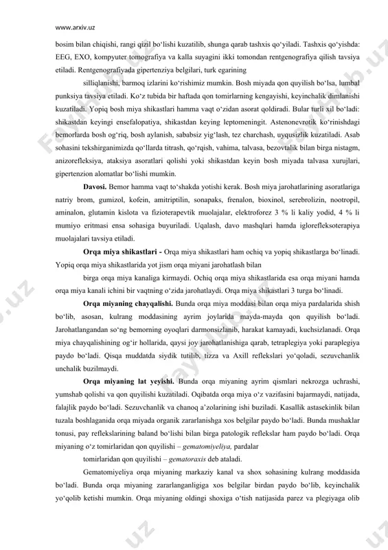 ilida hushning yo‘qolishi bilan birga isitmaning baland bo‘lishi 40– 41°c gacha, bunda isitma markaziy xarakterda, nafas olish tez, yuzaki, yurak urishi tezlashgan, ipsimon bo‘ladi. kasalning umumiy ahvoli juda og‘ir bo‘lib, koma holatida bo‘ladi. bosh miyaning ezilishi. bunda bosh miyaning to‘qimalari qisilib, ularda organik o‘zgarishlar paydo bo‘ladi. miyaga qon quyiladi. bu qon qattiq miya pardasi va suyak orasida bo‘ladi. miya pardalarida qon quyilishi epidural gematoma deyiladi. dastlab, klinik manzara bo‘lmasligi mumkin. 12– 36 soatdan so‘ng, gematoma kattalashgandan keyin, 4–5 sm bo‘lgach klinik manzara kuzatiladi. bunda bosh og‘riq, qusish, hush karaxt bo‘lib, bemorni sovuq ter bosadi. gematomalar joylashishiga qarab oldingi peshana – chakka qismda, o‘rtangi peshana – tepa qismda va orqa peshana – chakkaensa qismda hamda miya asosida bo‘lishi mumkin. umumiy miya belgilaridan tashqari mahalliy miya belgilarining barchasi kasallangan tomonda qorachiqning kengayishi (midriaz) kuzatiladi. keyinchalik gematoma kattalashgan sayin miya to‘qimalari ezilib, juda qo‘pol mahalliy miya belgilari kuzatiladi. bular gemiparez yoki gemiplegiya, shu …