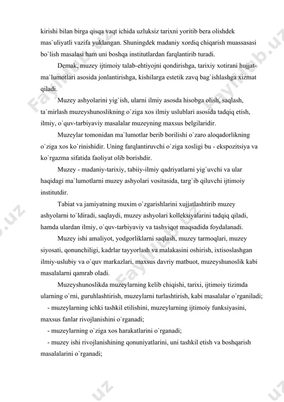 ; - muzey tarmoqlari, tashkil etilish jarayoni va rivojlanishi, tarmoqlarni loyihalash masalalarini o`rganadi; muzeyshunoslik fanini maxsus fan sifatidagi holatini, uning o`ziga xos xarakterini va fanlar tizimidagi o`rnini o`rganadi. аdabiyotlar: 2. kiriyenko ye. m. istoricheskiy muzey. m.,1984. 3. koyeyn a. a. rojdeniye muzeya. m., 1980. 4. moziydan sado. 2000 y, №1-2. 5. muzeyevedniye. muzei istoricheskogo profilya. m., 1988. 6. obhestvenno‘ye muzei uzbekistana. т., 1988.