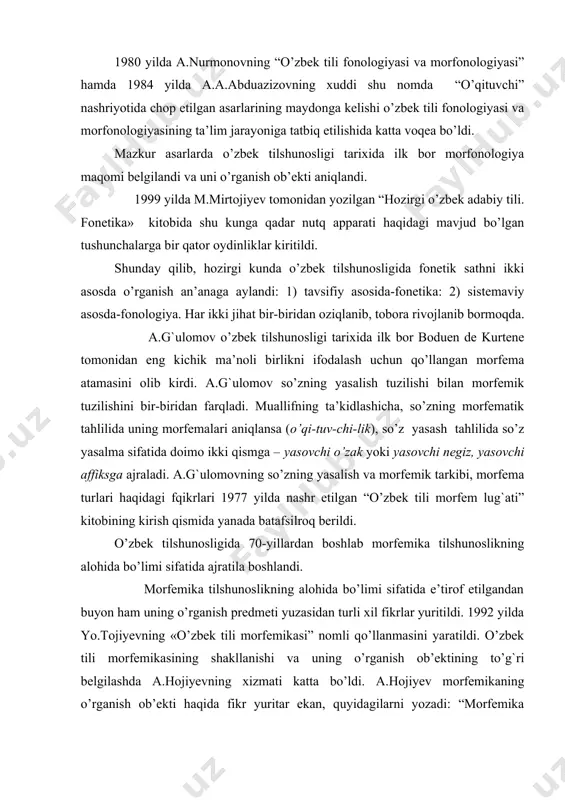 ovchi negiz, yasovchi affiksga ajraladi. a.g`ulomovning so’zning yasalish va morfemik tarkibi, morfema turlari haqidagi fqikrlari 1977 yilda nashr etilgan “o’zbek tili morfem lug`ati” kitobining kirish qismida yanada batafsilroq berildi. o’zbek tilshunosligida 70-yillardan boshlab morfemika tilshunoslikning alohida bo’limi sifatida ajratila boshlandi. morfemika tilshunoslikning alohida bo’limi sifatida e’tirof etilgandan buyon ham uning o’rganish predmeti yuzasidan turli xil fikrlar yuritildi. 1992 yilda yo.тojiyevning «o’zbek tili morfemikasi” nomli qo’llanmasini yaratildi. o’zbek tili morfemikasining shakllanishi va uning o’rganish ob’ektining to’g`ri belgilashda a.hojiyevning xizmati katta bo’ldi. a.hojiyev morfemikaning o’rganish ob’ekti haqida fikr yuritar ekan, quyidagilarni yozadi: “morfemika so’zning necha morfemadan tashkil topishini o’rganmaydi, balki morfemalarning turini, har bir turga xos xususiyatlarni o’rganadi”[footnoteref:1]1. [1: 1 hojiyev a.so`zning morfologik va so`z yasalish strukturasi. “o`zbek tili va adabiyoti” jurnali, 1976-yil, 3-son, 31-bet.] o’zbek tili morfemalarining xuddi boshqa sath birliklari kabi sath hosil qilish xususiyatini, ularni paradigmatik va sintagmatik munosabatlarini yoritishda т.mirzaqulovning tadqiqotlarini alohida ta’kidlash joiz[footnoteref:2]2. [2: ] o’zbek tili …