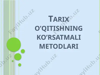 tarix o’qitishning ko’rsatmali metodlari — PPTX