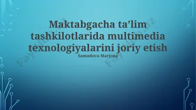 maktabgacha taʼlim tashkilotlarida multimedia texnologiyalarini joriy etish — PPTX