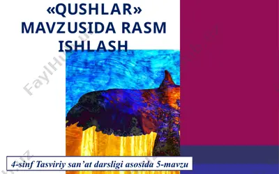 «qushlar» mavzusida rasm ishlash. 4- sinf — PPTX