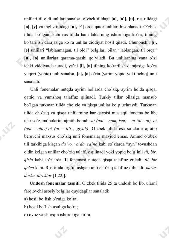i ko`pligi tufayli oppozitsiyalar ham anchadir. unli fonemalar esa bir belgi asosida uch (tor unlilar, o`rta unlilar, keng unlilar) va ikki a’zoli ziddiyatni (lablangan va lablanmagan unlilar), ikki belgi (“tilning ko`tarilish darajasi va lablangan - lablanmaganlik ”) asosida olti a’zoli ziddiyatni hosil qiladi. bunday xususiyatlar rus, ingliz, nemis, fransuz kabi qator tillar uchun ham xos.