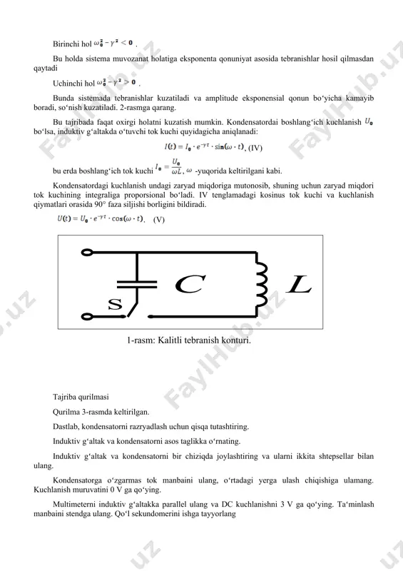 mkin. kondensatordai boshlangʻich kuchlanish boʻlsa, induktiv gʻaltakda oʻtuvchi tok kuchi quyidagicha aniqlanadi: , (iv) bu erda boshlangʻich tok kuchi , -yuqorida keltirilgani kabi. kondensatordagi kuchlanish undagi zaryad miqdoriga mutonosib, shuning uchun zaryad miqdori tok kuchining integraliga proporsional boʻladi. iv tenglamadagi kosinus tok kuchi va kuchlanish qiymatlari orasida 90° faza siljishi borligini bildiradi. . (v) tajriba qurilmasi qurilma 3-rasmda keltirilgan. dastlab, kondensatorni razryadlash uchun qisqa tutashtiring. induktiv gʻaltak va kondensatorni asos taglikka oʻrnating. induktiv gʻaltak va kondensatorni bir chiziqda joylashtiring va ularni ikkita shtepsellar bilan ulang. kondensatorga oʻzgarmas tok manbaini ulang, oʻrtadagi yerga ulash chiqishiga ulamang. kuchlanish muruvatini 0 v ga qoʻying. multimeterni induktiv gʻaltakka parallel ulang va dc kuchlanishni 3 v ga qoʻying. taʻminlash manbaini stendga ulang. qoʻl sekundomerini ishga tayyorlang tajribaning borishi kondensator ostidagi kalitni chap tomonga ulang, 3-rasm asosida (kalit 1-rasmda «s» biklan belgilangan). taʻminlash manbaini ulang. taʻminlash kuchlanishini 3 v qilib tanlang. kuchlanish ortishdan toʻxtamaguncha va kondensator …