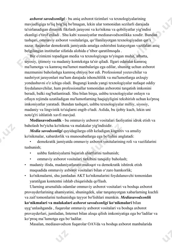 an foydalanish natijasida. qaysi muhitda bo'lishidan qat'i nazar, savodxonlik axborot va aloqa funktsiyasi bo'lib, axborotni yaratish, ishlatish yoki uzatish orqali biror narsa qilish qobiliyatini o'z ichiga oladi. shunday qilib, savodxonlikning kengaytirilgan ta'rifining zamirida aytilgan, eshitilgan yoki ko'rilgan narsalarni - og'zaki, bosma yoki multimediada - tahlil qilish va baholash va shunga mos ravishda harakat qilish qobiliyati yotadi . axborot savodxonligi ma'lumotlar bilan o'zaro aloqada bo'lish va ma'lumot olish jarayoniga qaratilgan. u "o'rganishni o'rganish" va qaror qabul qilish tushunchalari bilan chambarchas bog'liq bo'lib, ehtiyojlar va muammolarni aniqlash, tegishli ma'lumotlar va undan tanqidiy va axloqiy/mas'uliyatli foydalanishga urg'u beradi.media savodxonligi bir xil muammolarga duch keladi , ammo hamma narsa boshqa nuqtai nazardan kelib chiqadi. mediasavodxon shaxs ommaviy axborot vositalari va boshqa axborot yetkazib beruvchilarning jamiyatdagi o‘rni va funksiyalarining mohiyatini tushunadi. axborot savodxonligi kabi inson o‘zi duch kelgan axborot mazmunini tanqidiy tahlil qila oladi. media savodxonligi axborot savodxonligi va tashvishlaridan tashqariga chiqadi, masalan, ijtimoiy va …