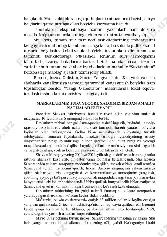 g‘al olish nazoratsiz, pala-partish bo‘lgani sababli bu hududlarda yerosti chuchuk suvlari zaxiralari 30 metrgacha pasaygan. shu bois, bundan buyon suv quduqlarini aniqlash va burg‘ilash ishlari faqat davlat geologiya qo‘mitasi tomonidan amalga oshirilishi belgilandi. mutasaddi idoralarga quduqlarni xatlovdan o‘tkazish, daryo bo‘ylarini qattiq tartibga olish bo‘yicha ko‘rsatma berildi. tumanlarda ekspluatatsiya tizimini yaxshilash ham dolzarb masala. ko‘p tumanlarda buning uchun zarur birorta texnika yo‘q. shu bois, tuman suv ta’minoti tashkilotlarining imkoniyatini kengaytirish muhimligi ta’kidlandi. unga ko‘ra, bu sohada pullik xizmat turlarini belgilash vakolati va ular bo‘yicha tushumlar to‘liq tuman suv ta’minoti tashkilotlariga o‘tkaziladi. ichimlik suvi tarmoqlarini ta’mirlash, avariya holatlarini bartaraf etish hamda maxsus texnika xaridi uchun tuman va shahar byudjetlaridan mahalliy “suvta’minot” korxonasiga mablag‘ ajratish tizimi joriy etiladi. buxoro, jizzax, guliston, shirin, yangiyer kabi 28 ta yirik va o‘rta shaharda kanalizatsiya tarmog‘i qamrovini kengaytirish bo‘yicha ham topshiriqlar berildi. “yangi o‘zbekiston” massivlarida lokal oqova-tozalash inshootlarini qurish zarurligi aytildi. marralarimiz juda yuqori, xalqimiz bizdan amaliy …